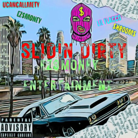 SLIDIN DIRTY ft. Ucancallmety, Lil flacco & Shrooms | Boomplay Music