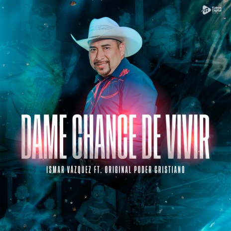 Dame Chance de Vivir ft. Original Poder Cristiano | Boomplay Music