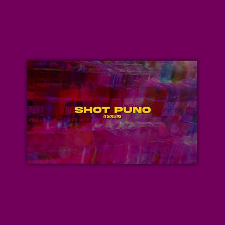 Shot Puno | Boomplay Music