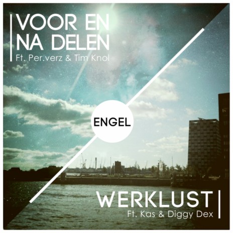 Voor & Na delen (feat. Per.verz & Tim Knol) / Werklust (feat. Kas & Diggy Dex) | Boomplay Music