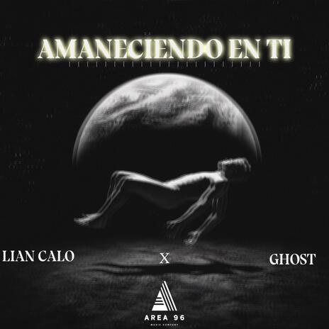 Amaneciendo en ti ft. ghost pr | Boomplay Music