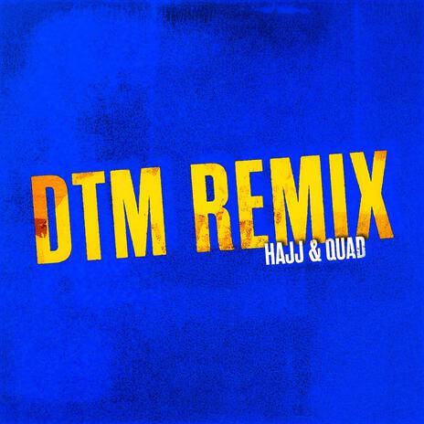 DTM (Remix) ft. Quad | Boomplay Music