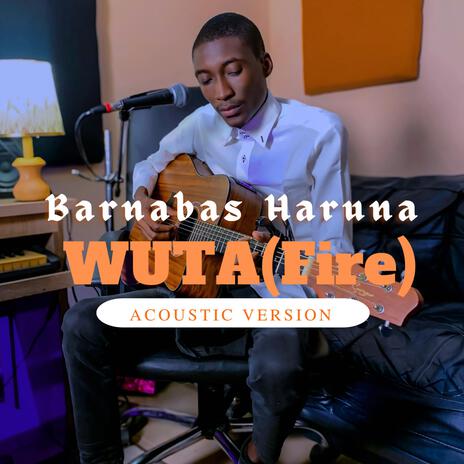 Wuta(Fire) Acoustic Version | Boomplay Music