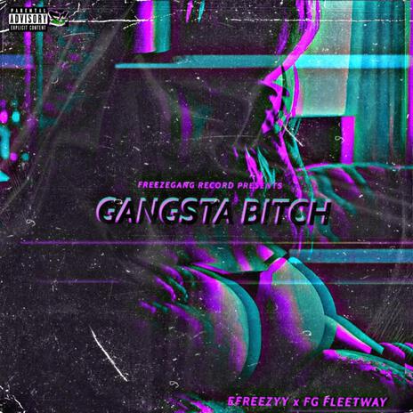 Gangsta Bitch ft. FG Fleetway | Boomplay Music