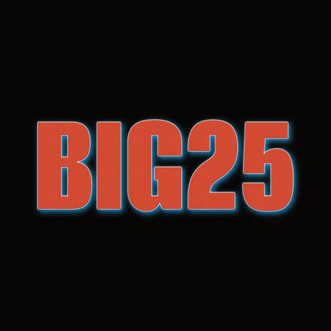 BIG 25 | Boomplay Music