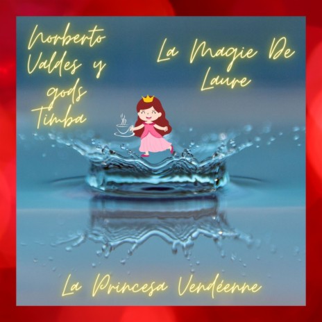 La Princesa Vendéenne ft. La Magie De Laure | Boomplay Music
