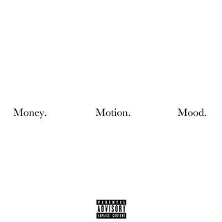 Money, Motion, Mood