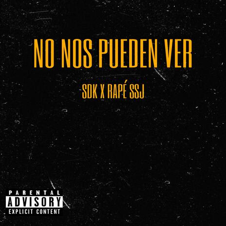 NO NOS PUEDEN VER ft. Rape ssj | Boomplay Music