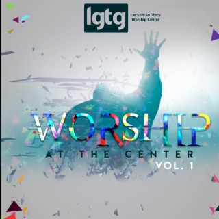 Worship at the Center, Vol.1