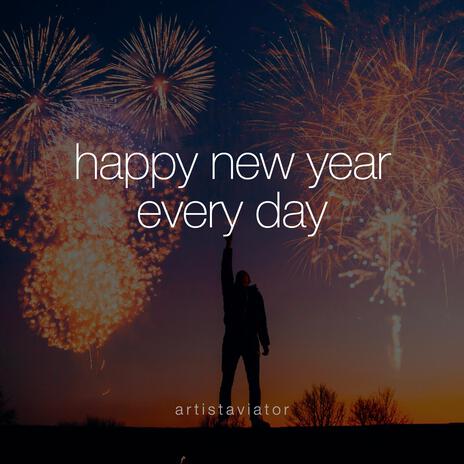 Happy new year every day | Boomplay Music