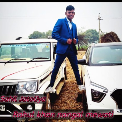 Rahul Khan Nangal Mewati ft. Sahilkhanjatoli | Boomplay Music