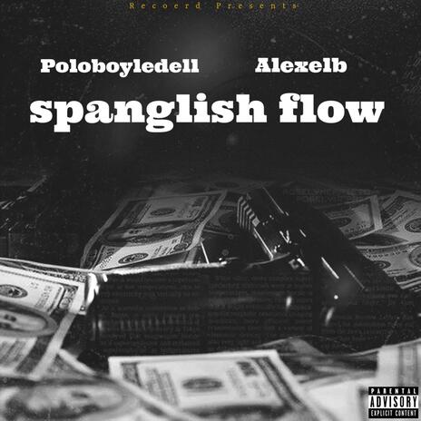 Spanish Flow ft. Alexelb | Boomplay Music