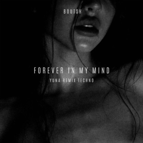 Forever in my mind | Boomplay Music