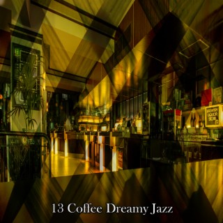 13 Coffee Dreamy Jazz
