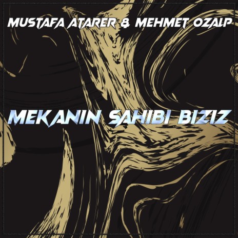 Mekanın Sahibi Biziz ft. Mehmet Özalp | Boomplay Music