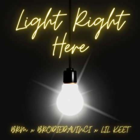 Light Right Here ft. BrodieDaVinci & Lil Keet | Boomplay Music