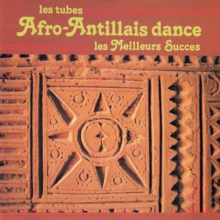 Les Tubes Afro-Antillais Dance - Les Meilleurs Succès (REMASTERED)