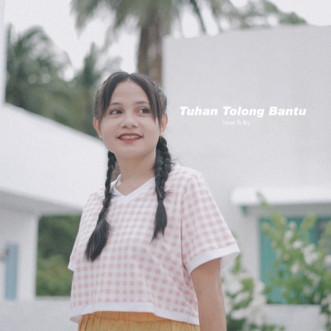 Tuhan Tolong Bantu ft. Iky | Boomplay Music