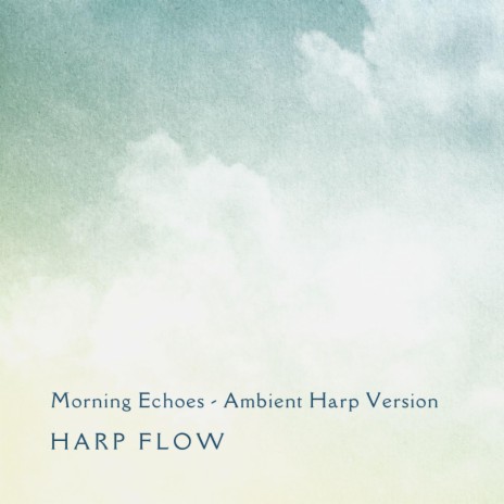 Morning Echoes (Ambient Harp Version) | Boomplay Music