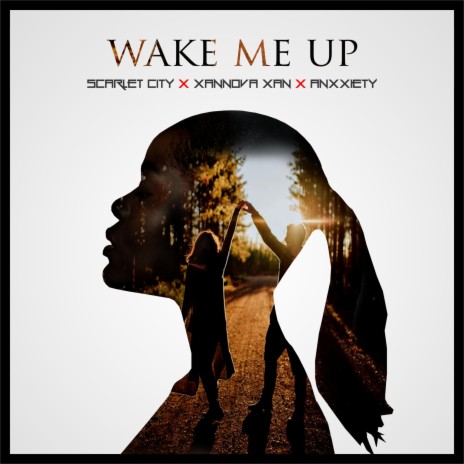 Wake Me Up ft. Xannova Xan & Anxxiety | Boomplay Music