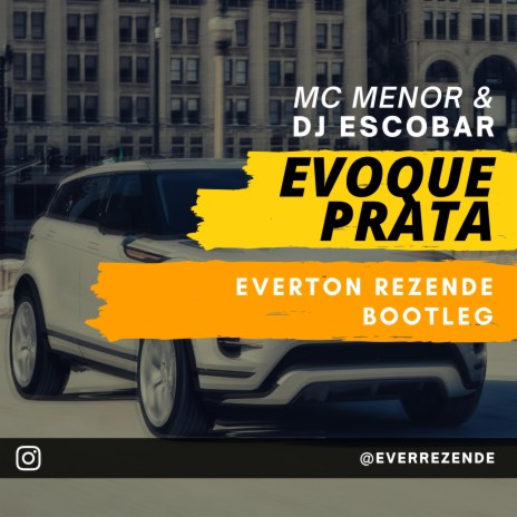 Evoque Prata (Everton Rezende Bootleg) ft. MC Menor HR, MC Menor SG & DJ Escobar | Boomplay Music