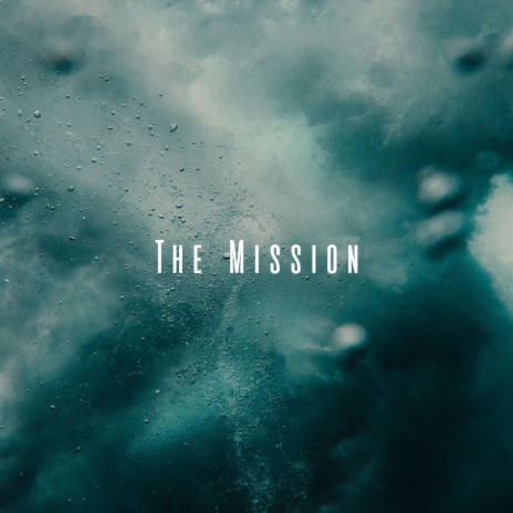 The Mission | Boomplay Music