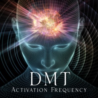 DMT Activation Frequency: Active Your Spiritual Powers, Open the Vortex, 999Hz Shamanic Healing Meditation Music