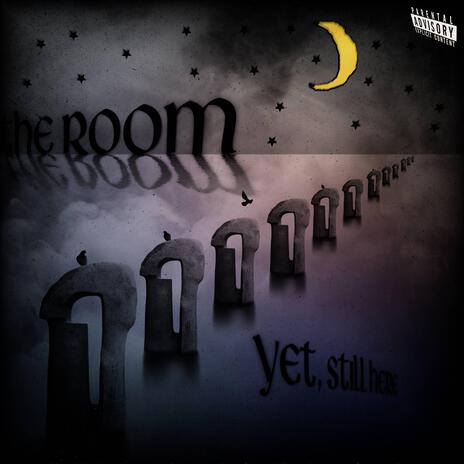 the room yet, still here | Boomplay Music