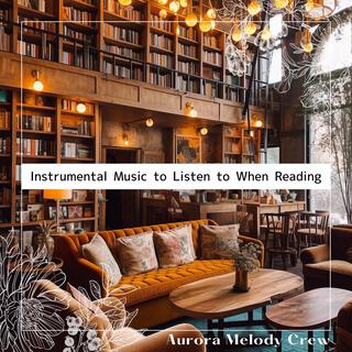 Instrumental Music to Listen to When Reading