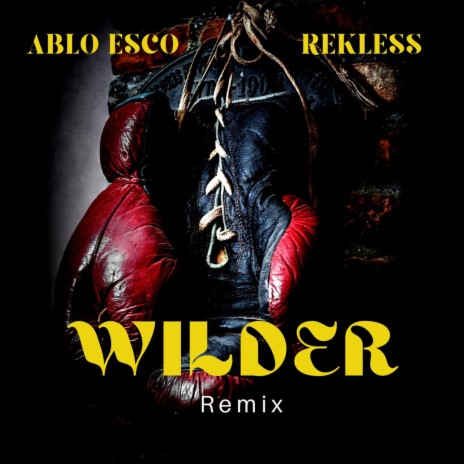 Wilder (Remix) ft. Rekless Christ | Boomplay Music