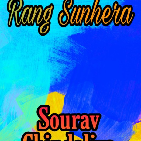 Rang Sunhara ft. Sourav Chindaliya & Harsh | Boomplay Music