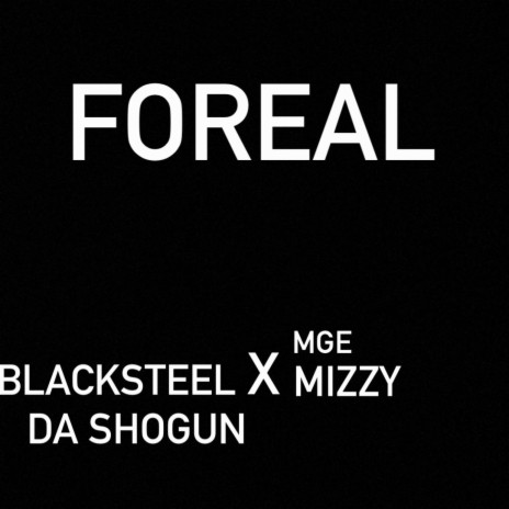 Foreal ft. MGE Mizzy | Boomplay Music