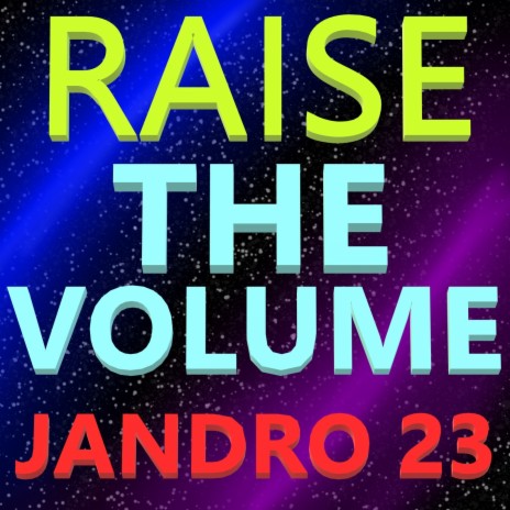 Raise the Volume