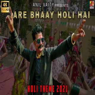 ARE BHAI HOLI HAI