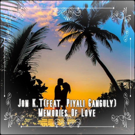 Memories of Love ft. Piyali Ganguly | Boomplay Music