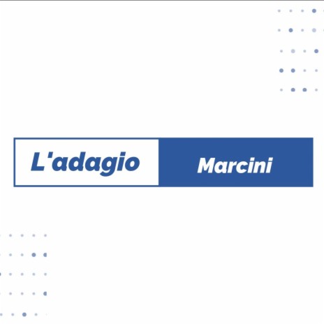 L'Adagio Marcini | Boomplay Music