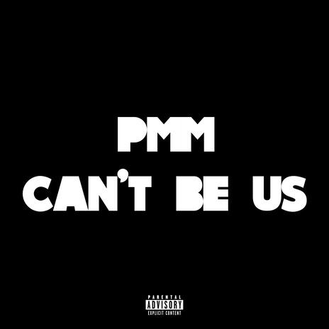 CAN'T BE US | Boomplay Music