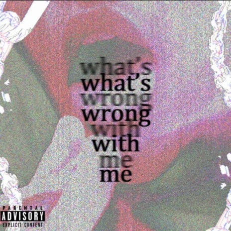 what's wrong with me | Boomplay Music