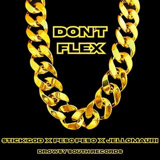 DON'T FLEX