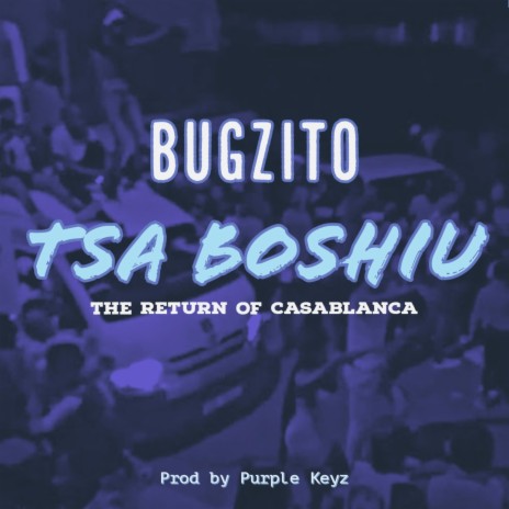 Tsa Boshiu (The Return of Casablanca) | Boomplay Music