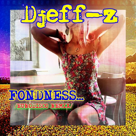 Fondness... (Eurodisco Remix)