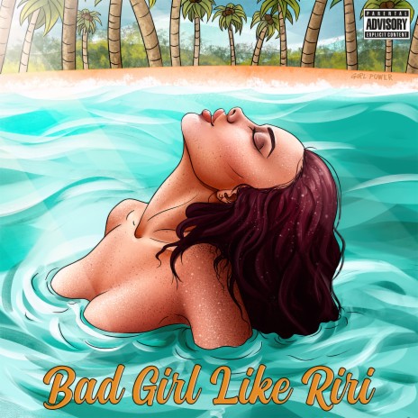 Bad Girl Like Riri | Boomplay Music