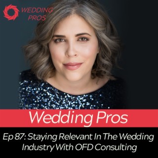 Staying Relevant In The Wedding Industry with OFD Consulting // Wedding Business Professionals