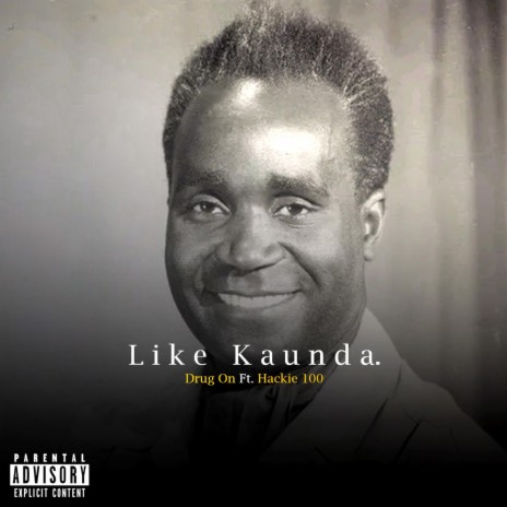 Like Kaunda (feat. Hackie 100) | Boomplay Music
