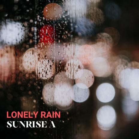 Lonely Rain | Boomplay Music