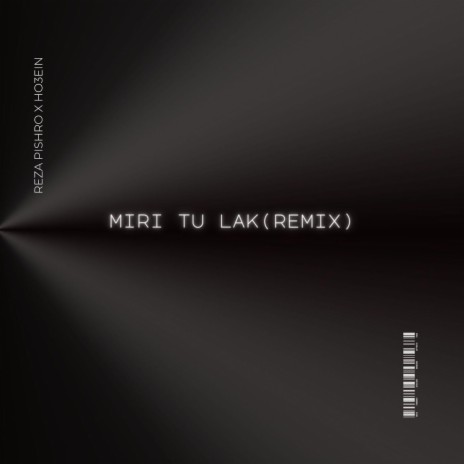 Miri Tu Lak (Remix) (feat. Ho3ein & Rich-Shafiee) | Boomplay Music