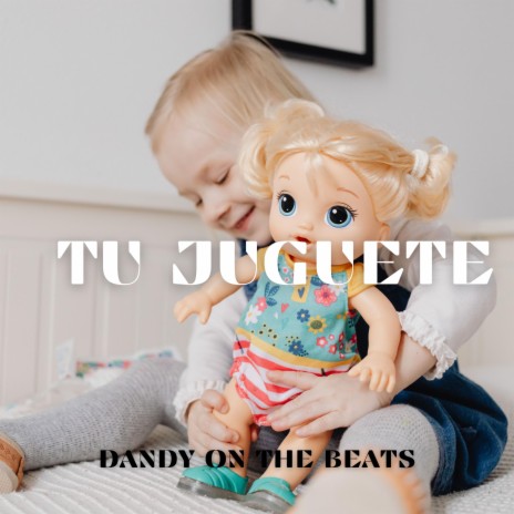 TU JUGUETE | Boomplay Music