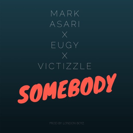 Somebody (feat. Eugy & Victizzle) | Boomplay Music