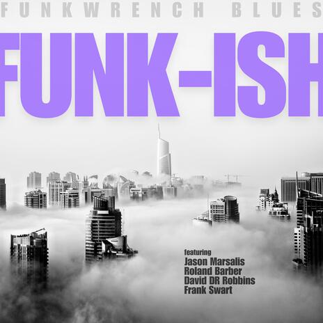 Funk-ish ft. Jason Marsalis, Roland Barber, David DR Robbins & Frank Swart | Boomplay Music