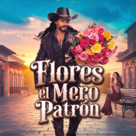 Flores el Mero Patrón